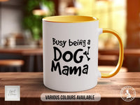 Busy Being a Dog Mama Mug – Cute Dog Mum Gift, Funny Pet Owner Coffee Cup, Mother's Day Gift for Dog Lovers, Colour Handle, Handmade UK - Sipfull of Design