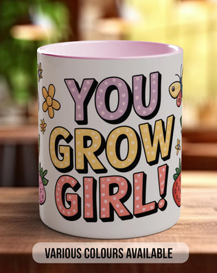 You Grow Girl Mug - Sipfull of Design