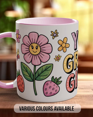 You Grow Girl Mug - Sipfull of Design
