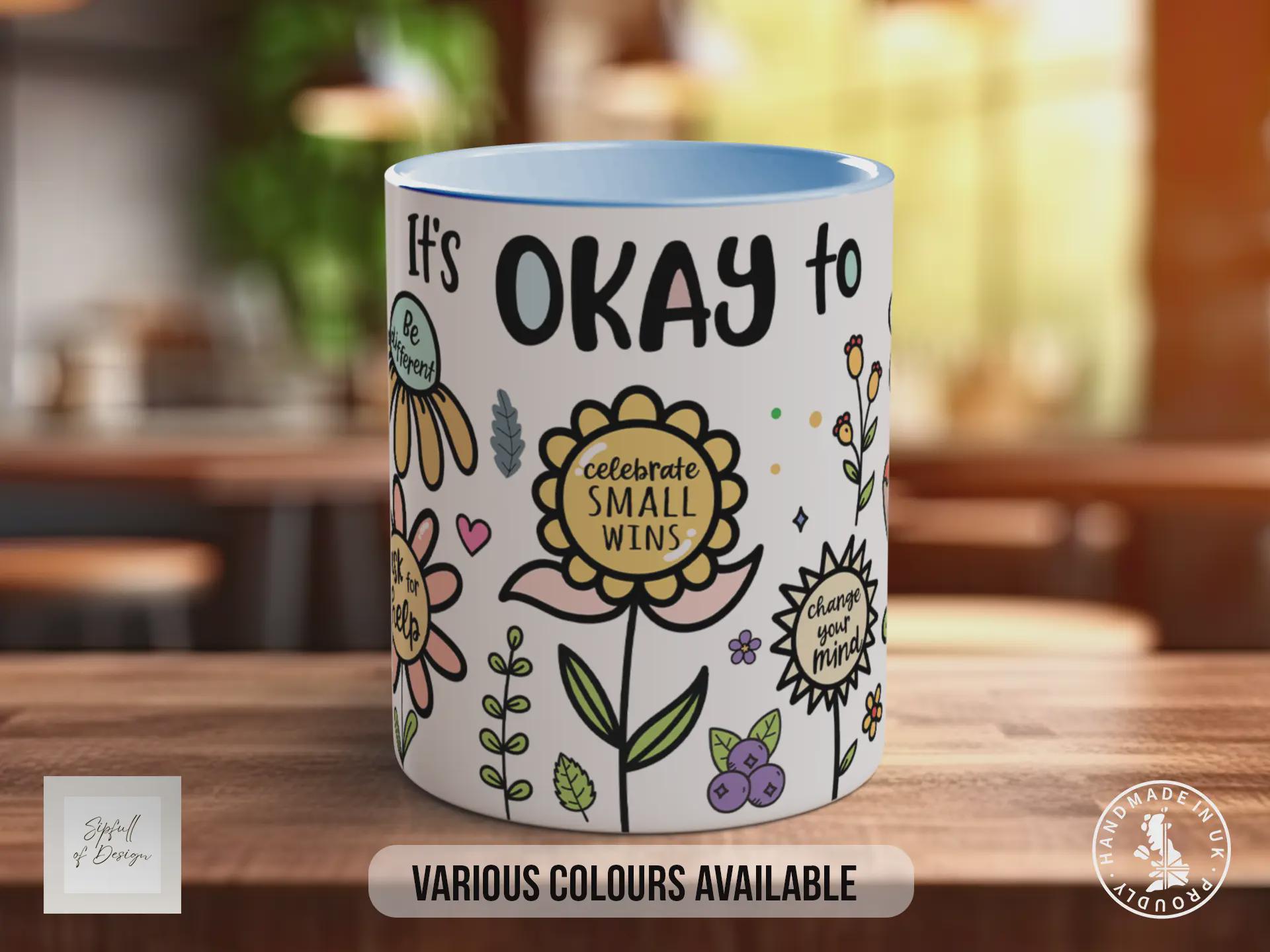 It’s Okay To Mug – Positive Mental Health Affirmation Coffee Cup Gift