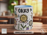 It’s Okay To Mug – Positive Mental Health Affirmation Coffee Cup Gift