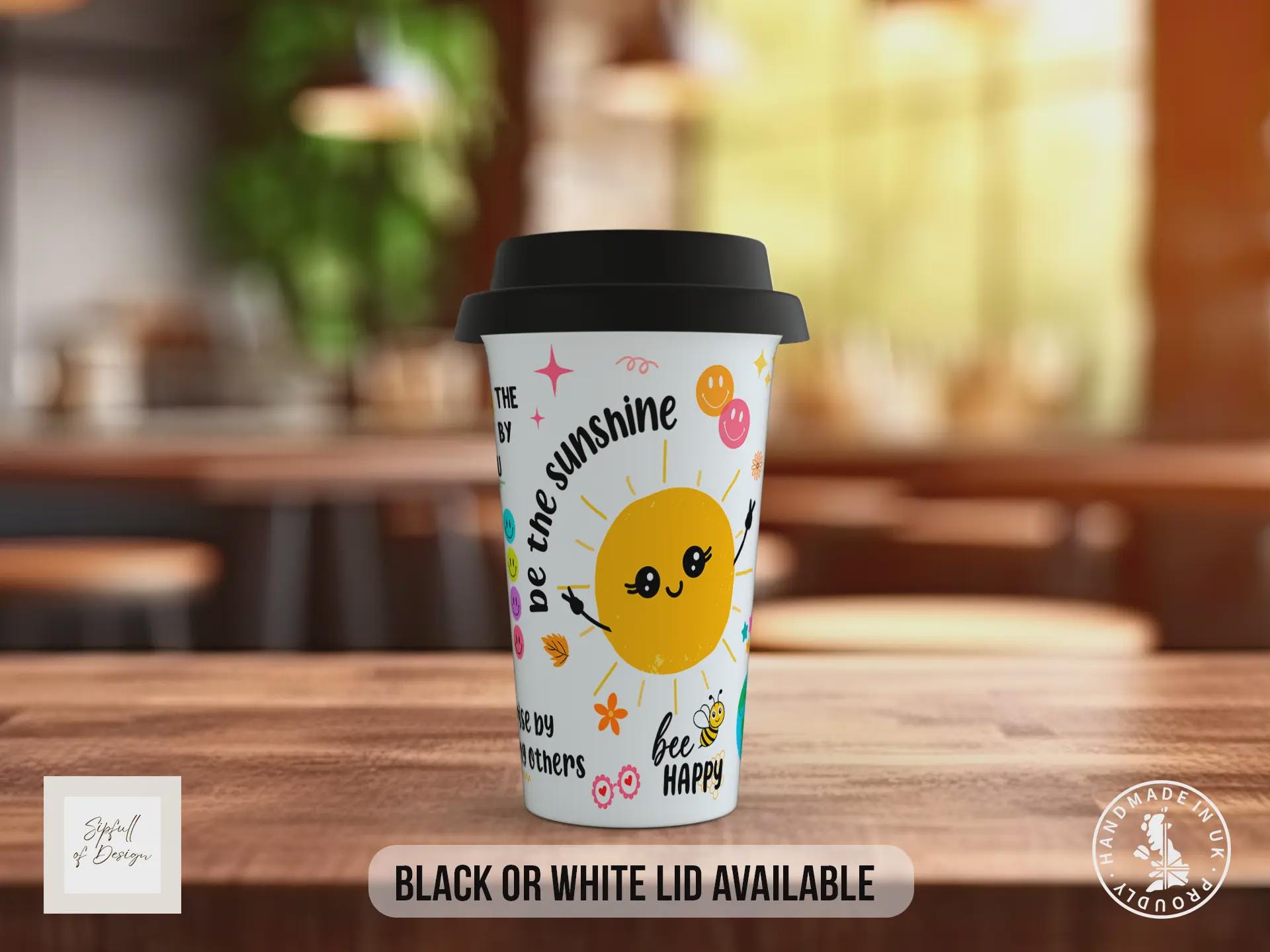 Be the Sunshine Travel Mug – Positive Affirmations Coffee Cup – Motivational Gift with Black or White Lid