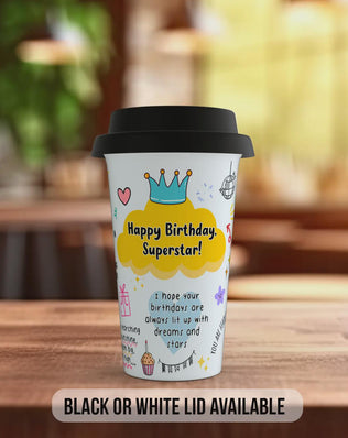 Happy Birthday Superstar Travel Mug – Colourful Positive Coffee Cup – Birthday Gift with Black or White Lid