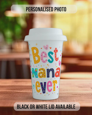 Personalised Best Nana Ever Travel Mug – Custom Photo Coffee Cup with Black or White Lid – Mother’s Day Gift