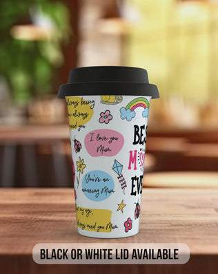 Best Mum Ever Travel Mug – Colourful Mother’s Day Gift – Insulated Coffee Cup with Black or White Lid