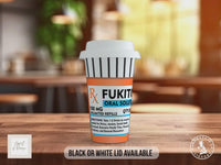 Funny Prescription Travel Mug – FUKITOL Coffee Cup with Black or White Lid – Stress Relief Novelty Gift