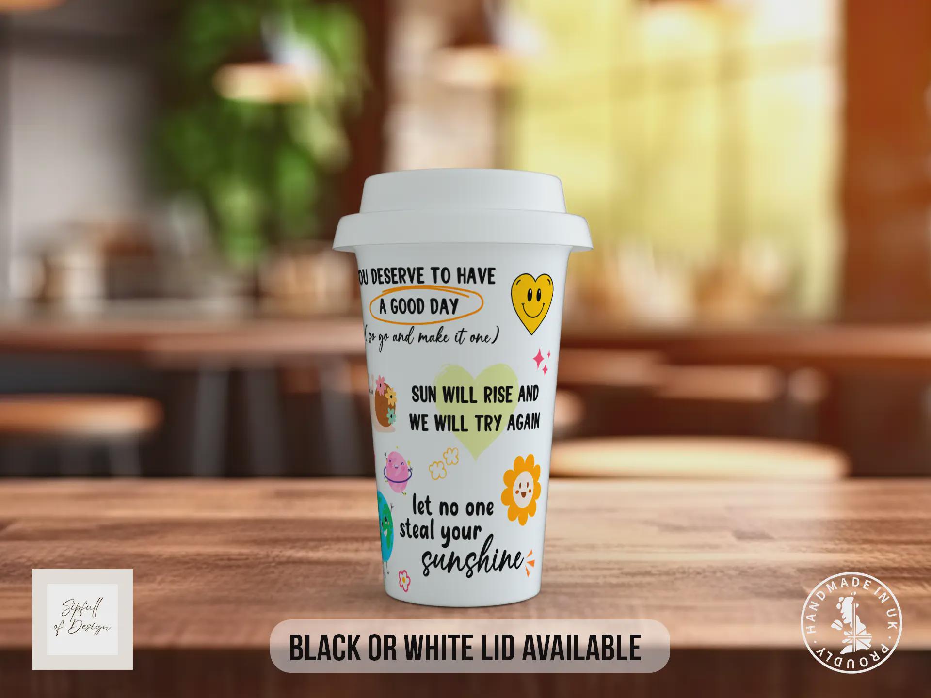 Be the Sunshine Travel Mug – Positive Affirmations Coffee Cup – Motivational Gift with Black or White Lid