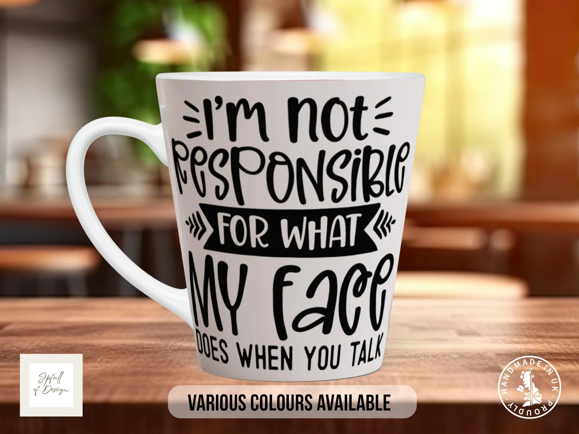 I'm Not Responsible for What My Face Does When You Talk Mug | Funny Gift 12oz Latte