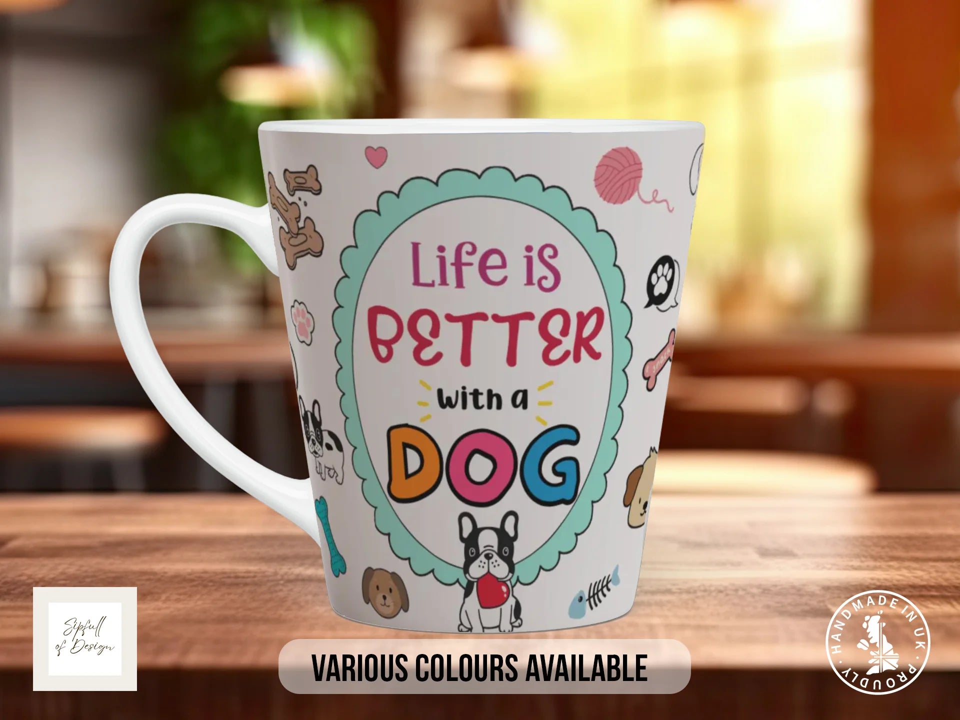Life Is Better With a Dog Mug | Cute Dog Lover Gift 12oz Latte