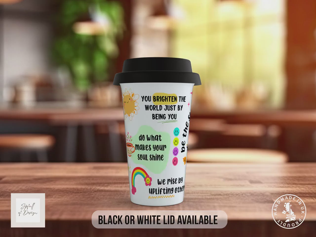 Be the Sunshine Travel Mug – Positive Affirmations Coffee Cup – Motivational Gift with Black or White Lid