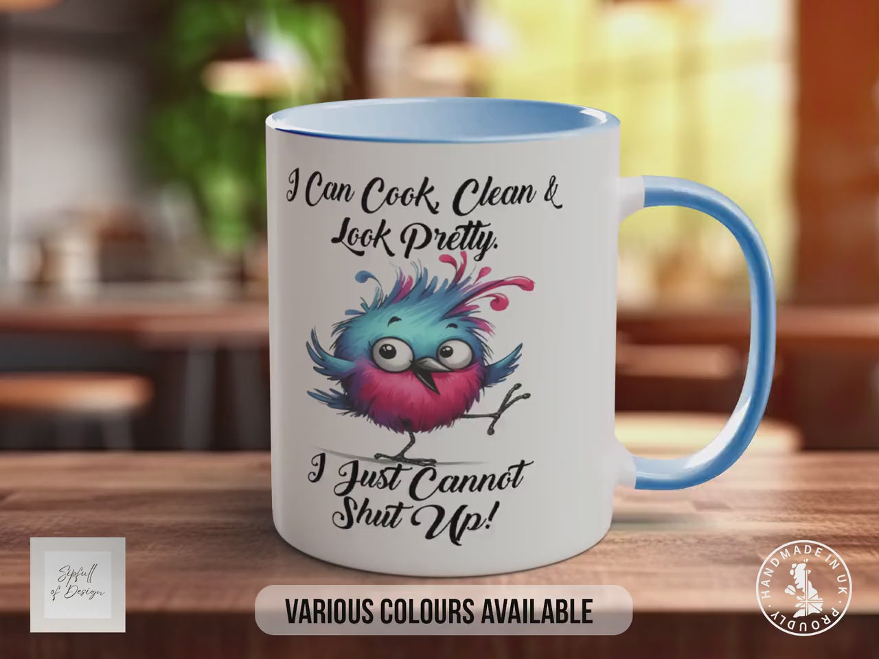 I Can Cook, Clean & Look Pretty. I Just Cannot Shut Up! Bird Mug - Sarcastic Coloured Mug