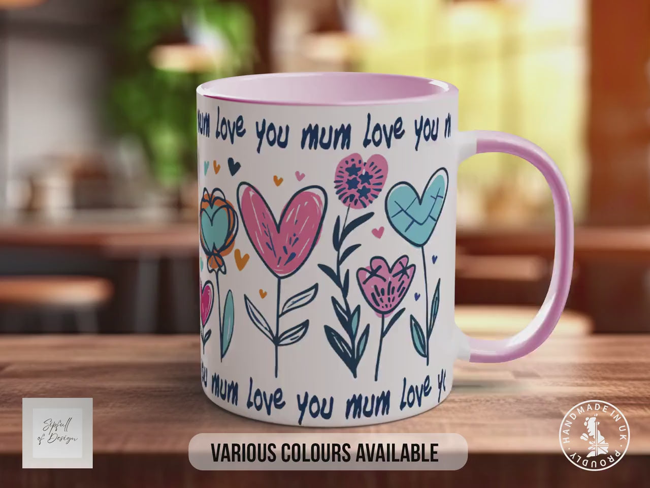 Love You Mum Mug - full of positive affirmations - Coloured 11oz, Bone China 10oz and 15oz and Latte 12oz options V1