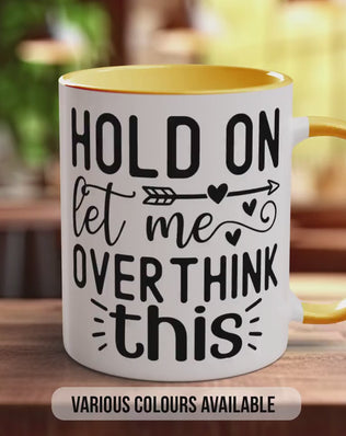 Funny Overthink Mug – Premium Grade Ceramic Coffee Mug with Overthinking Humor