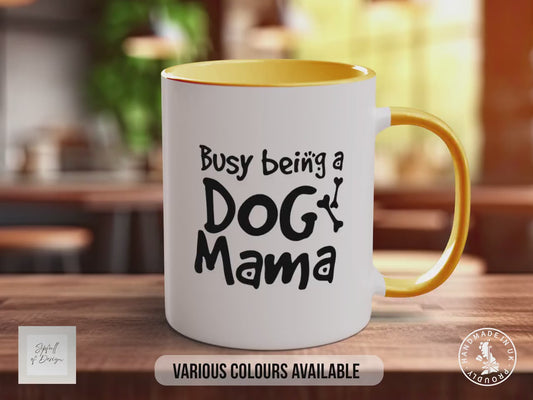 Busy Being a Dog Mama Mug | Funny Dog Mum Gift