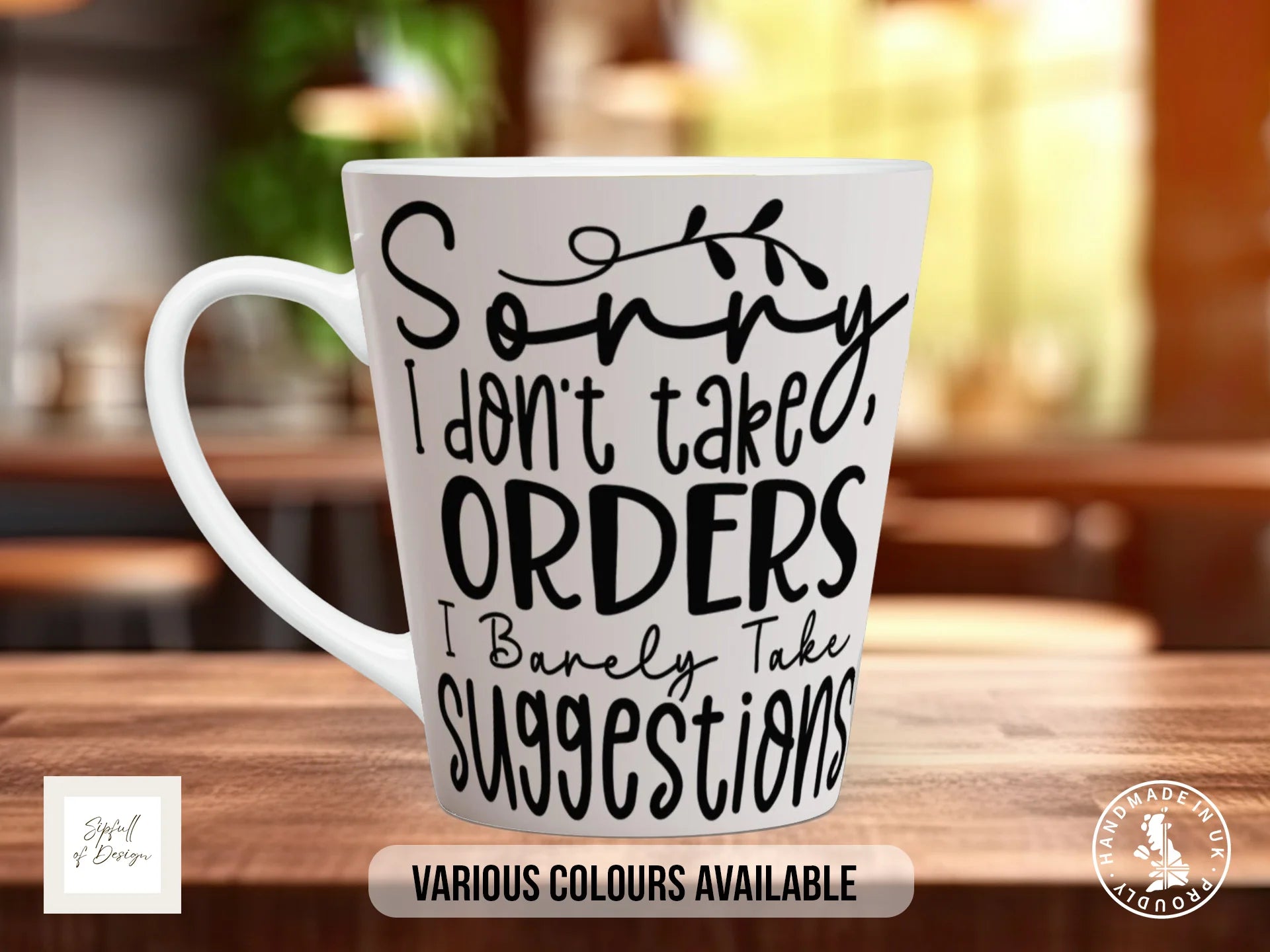 Sorry I Don't Take Orders I Barely Take Suggestions Mug | Funny Gift 12oz Latte