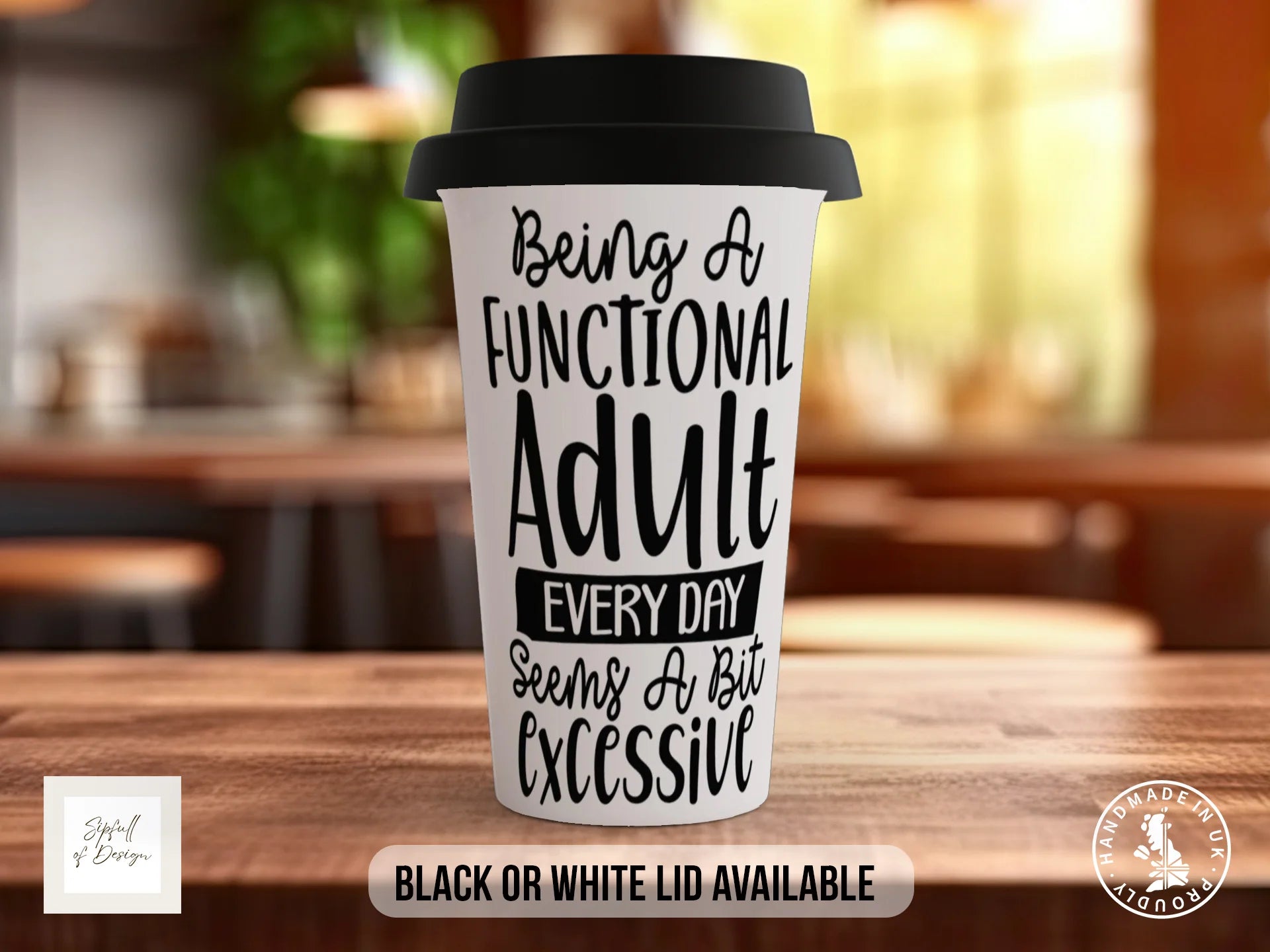 Being a Functional Adult Every Day Seems a Bit Excessive Mug | Funny Gift Travel Mug