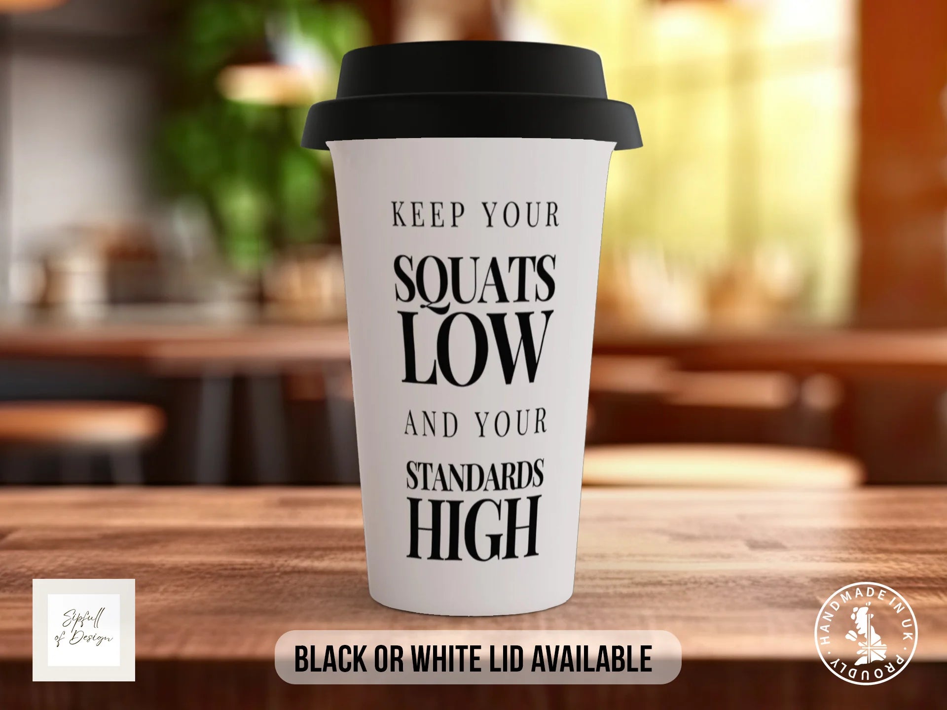 Keep Your Squats Low and Your Standards High Mug | Gym Quote Mug Travel Mug