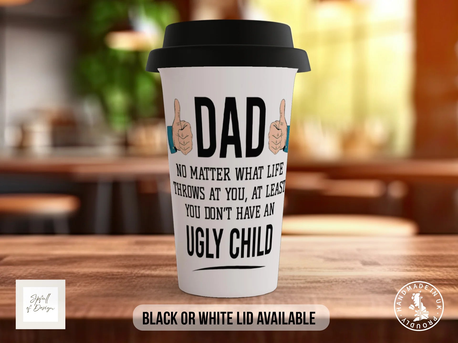 At Least You Don't Have an Ugly Child Mug | Funny Dad Gift Travel Mug
