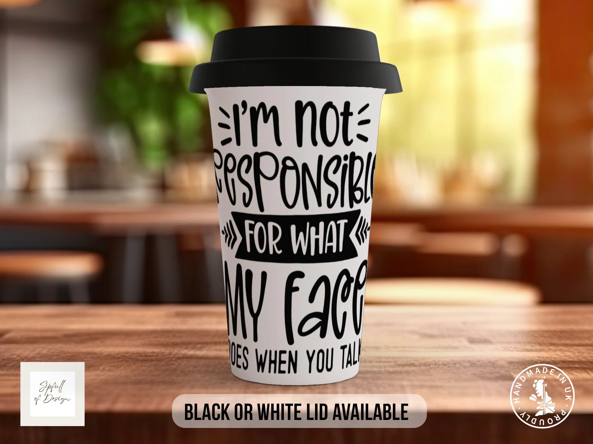 I'm Not Responsible for What My Face Does When You Talk Mug | Funny Gift Travel Mug