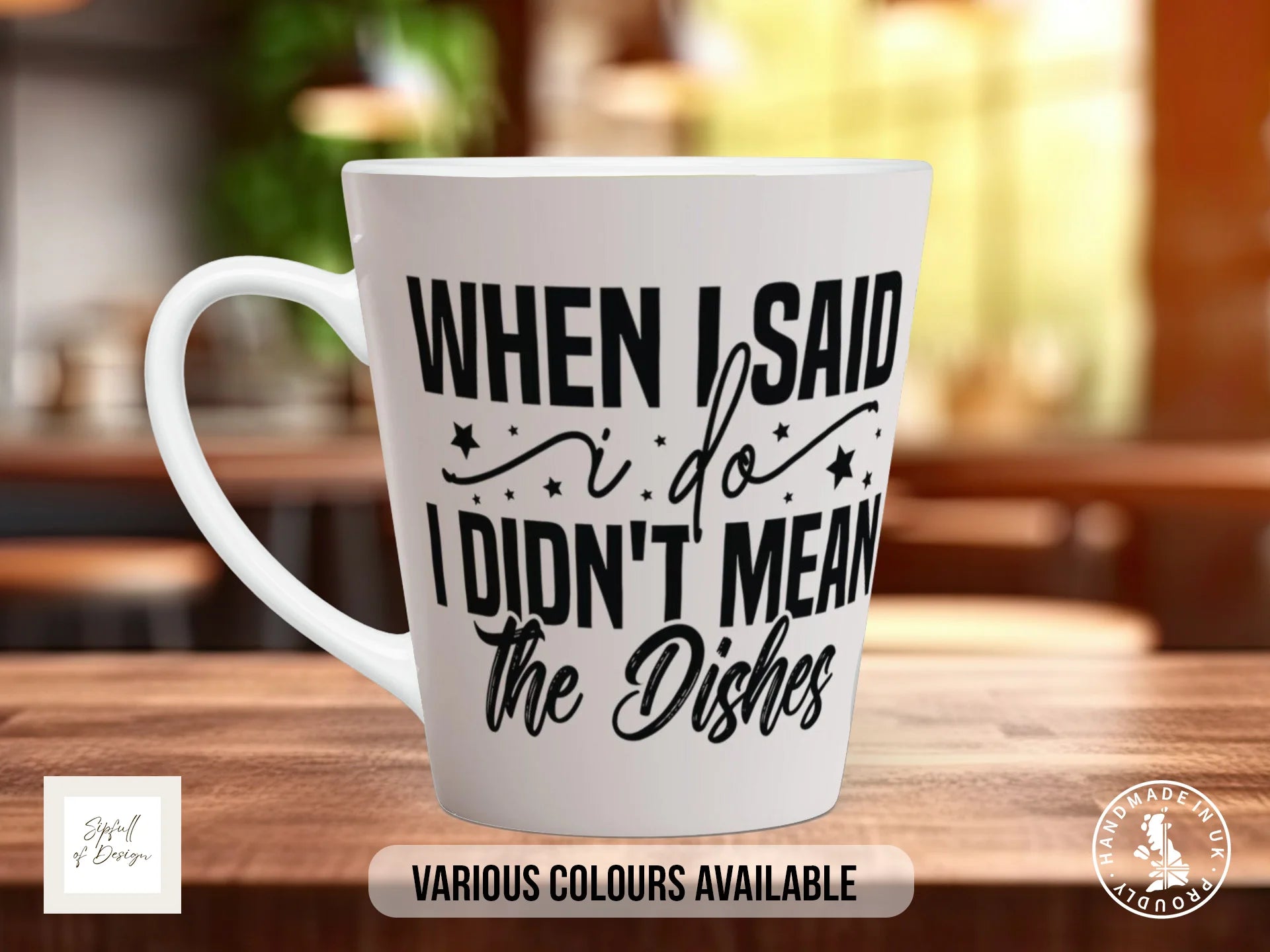 When I Said I Do I Didn't Mean the Dishes Mug | Funny Wedding Gift 12oz Latte