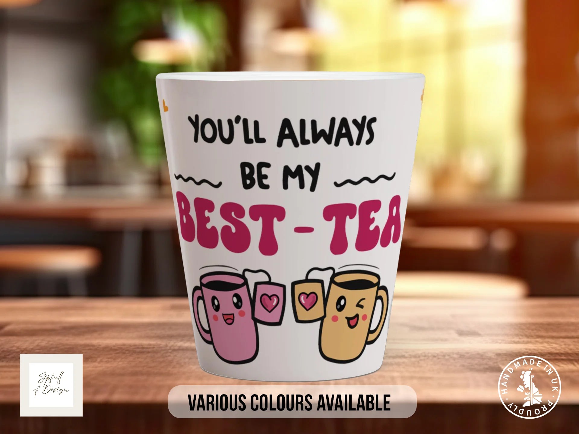 You'll Always Be My Best-Tea Mug | Personalised Best Friend Gift Mug 12oz Latte